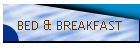 BED & BREAKFAST