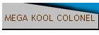 MEGA KOOL COLONEL